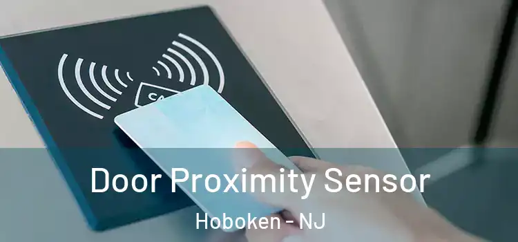  Door Proximity Sensor Hoboken - NJ