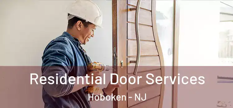 Residential Door Services Hoboken - NJ