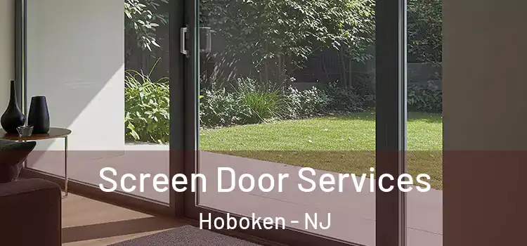  Screen Door Services Hoboken - NJ